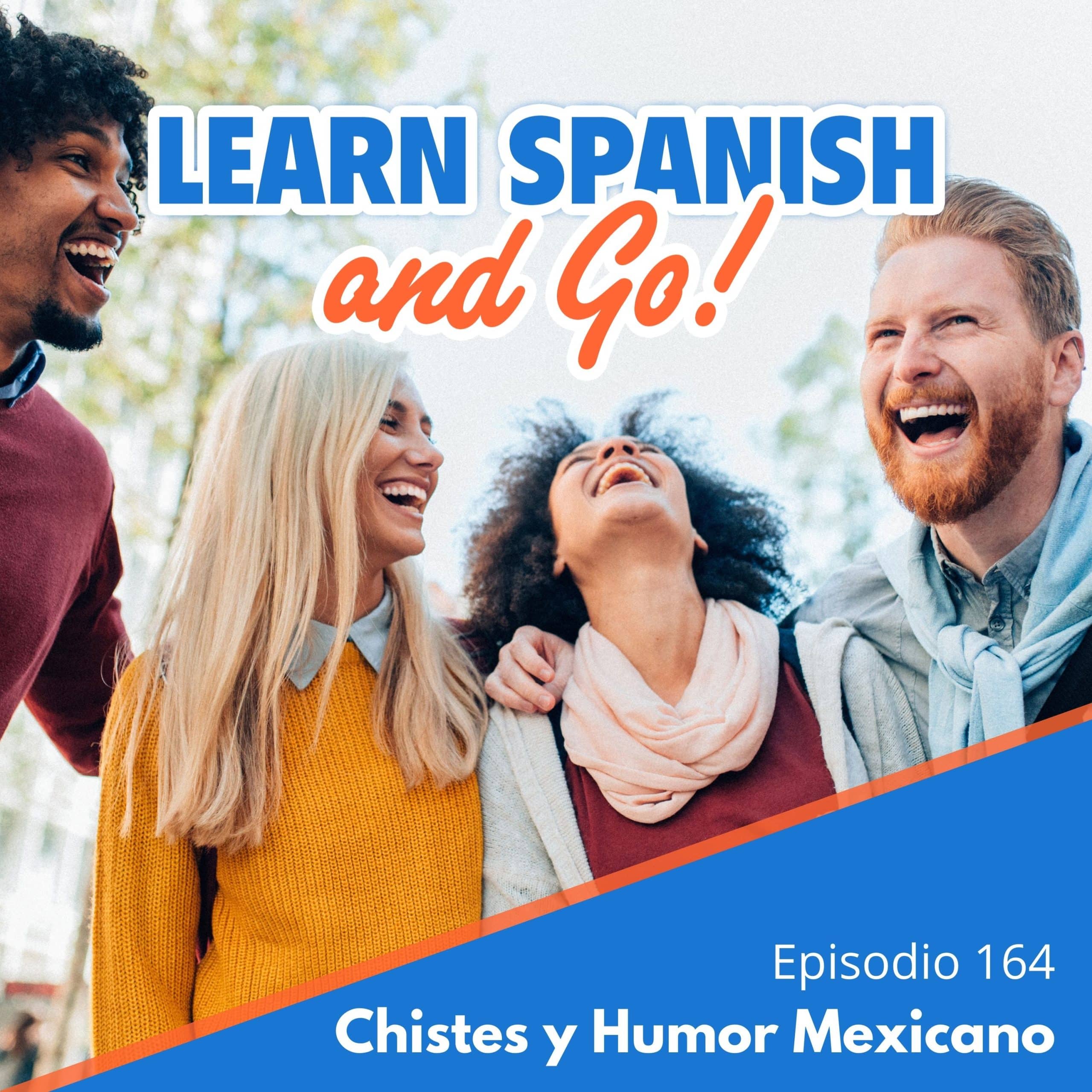 164 - Chistes y Humor Mexicano | Jokes and Mexican Humor - Spanish and Go