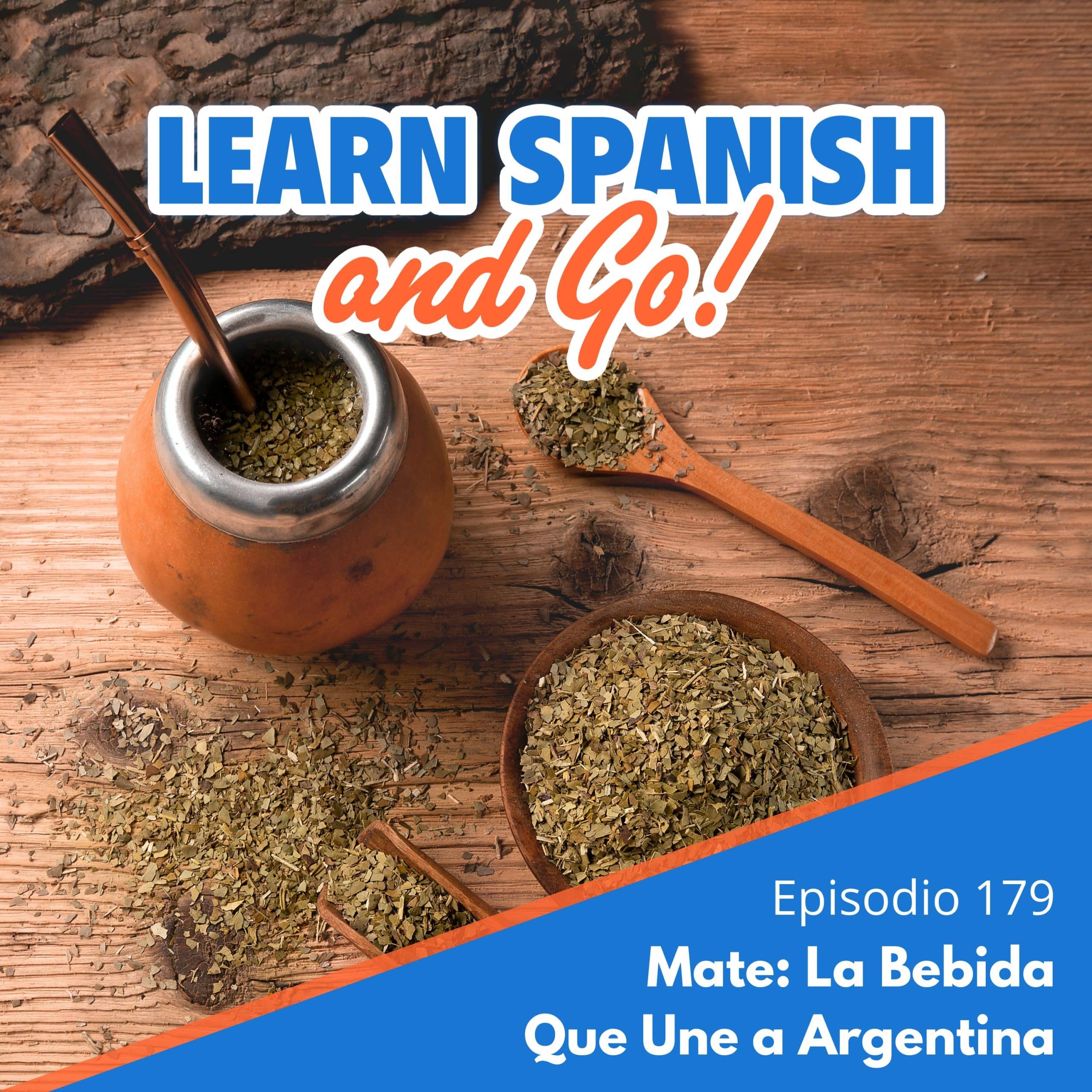 179 - Mate: La Bebida Que Une a Argentina  Mate: The Drink That Unites  Argentina - Spanish and Go