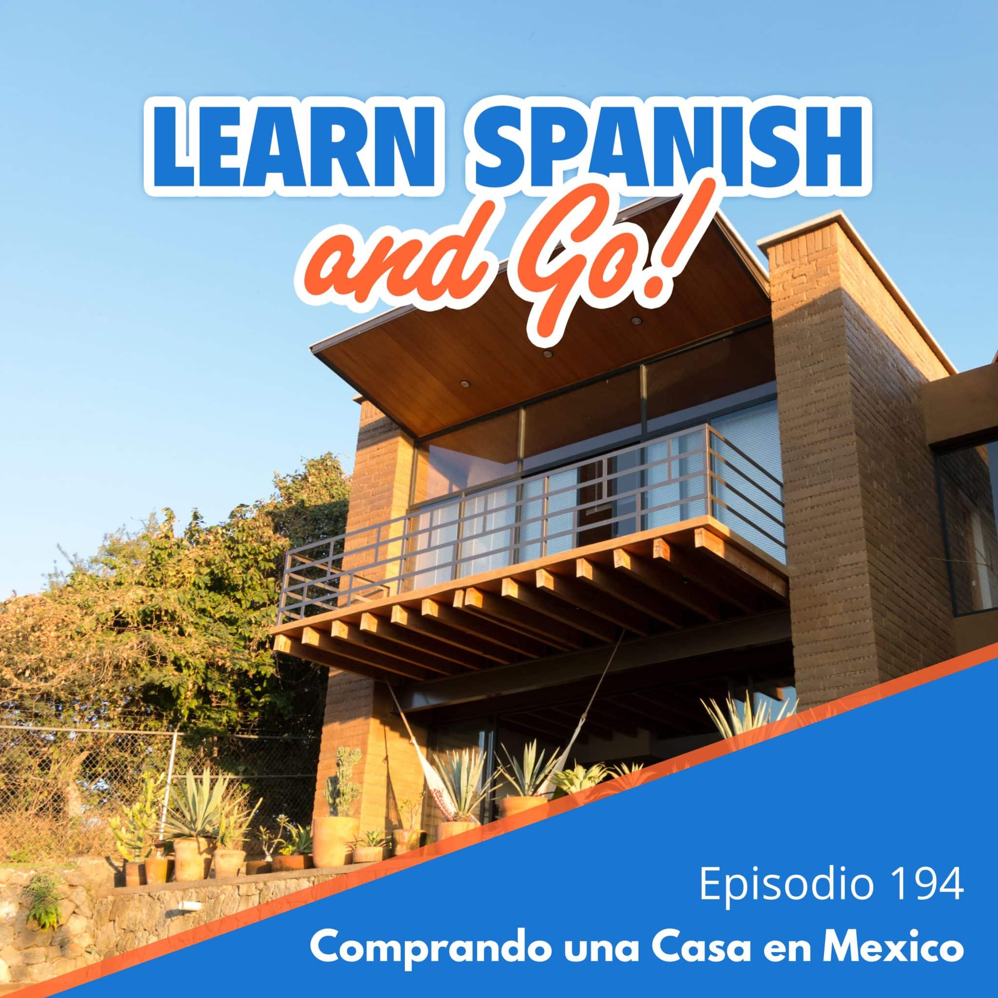 194 Comprando Casa En México Buying a House in Mexico Spanish and Go