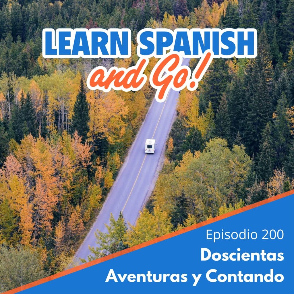 200 – Doscientas Aventuras y Contando | Two Hundred Adventures and Counting