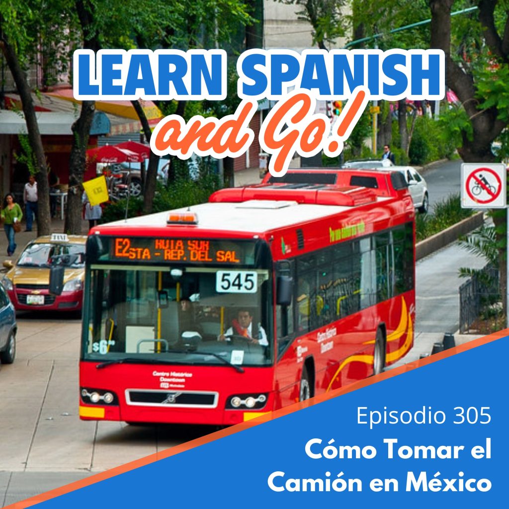 305 – Cómo Tomar el Camión en México | How to Take the Bus in Mexico