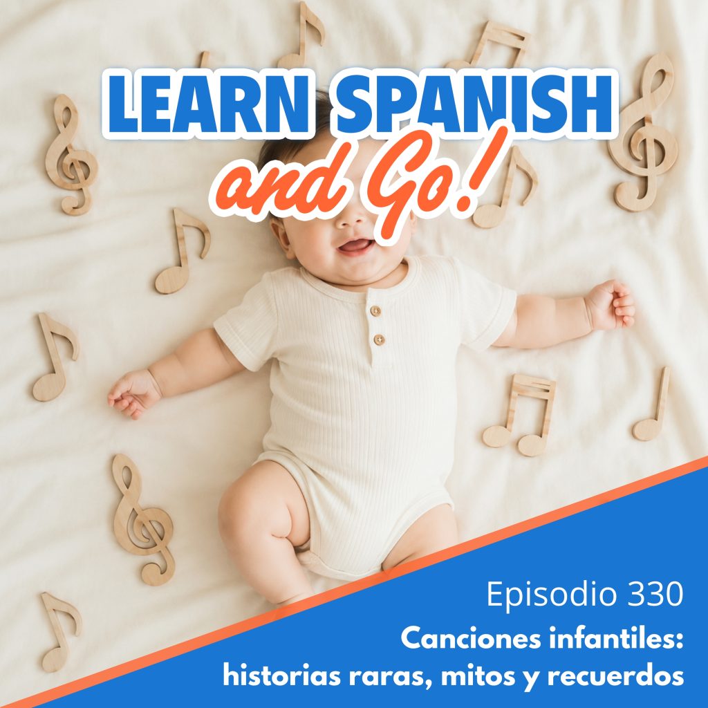 330 – Canciones infantiles: historias raras, mitos y recuerdos | Children’s Songs: Strange Stories, Myths, and Memories