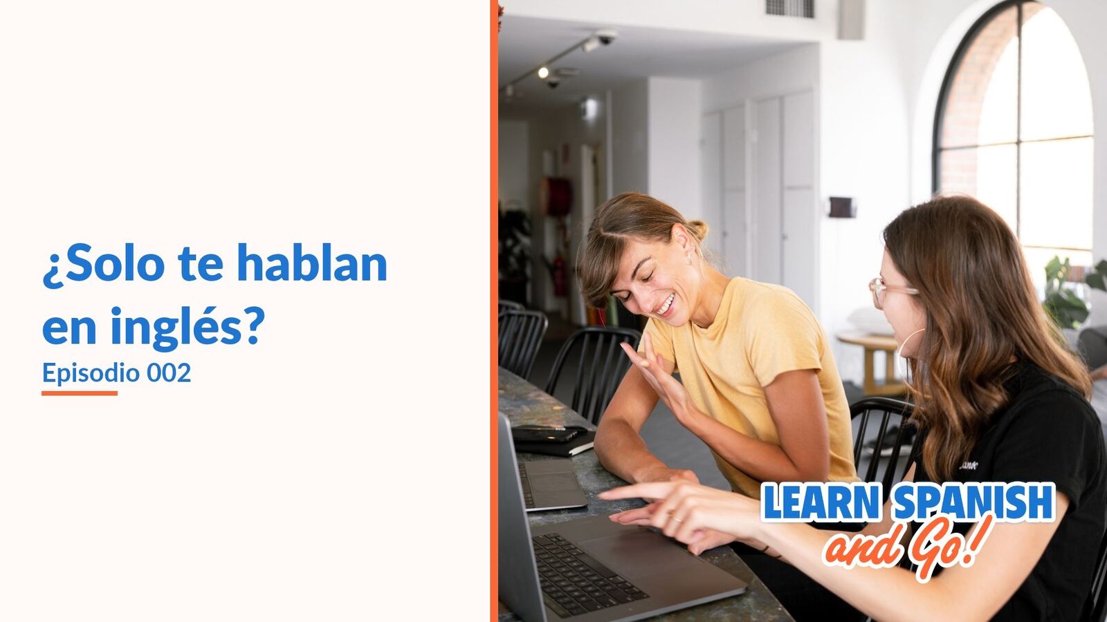 Learn Spanish and Go, episodio 2: ¿Solo te hablan en inglés?