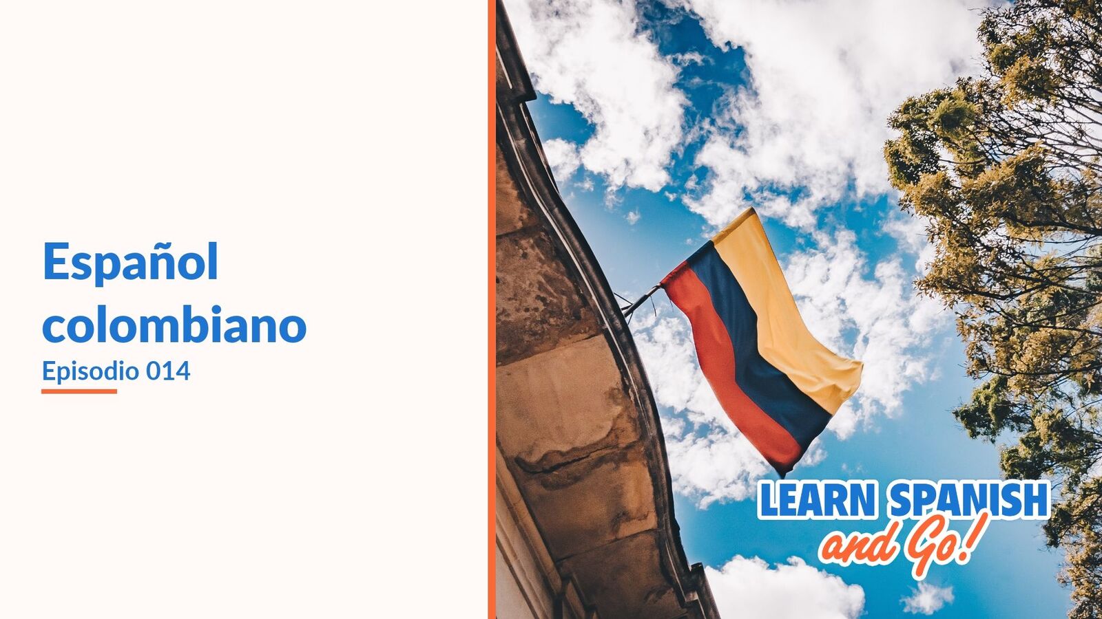 Learn Spanish and Go, episodio 14: Español colombiano