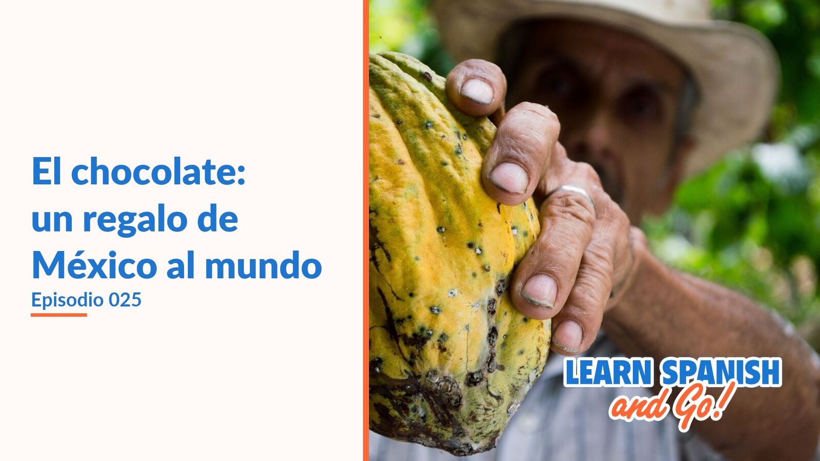 Learn Spanish and Go, episodio 25: El chocolate: un regalo de México al mundo