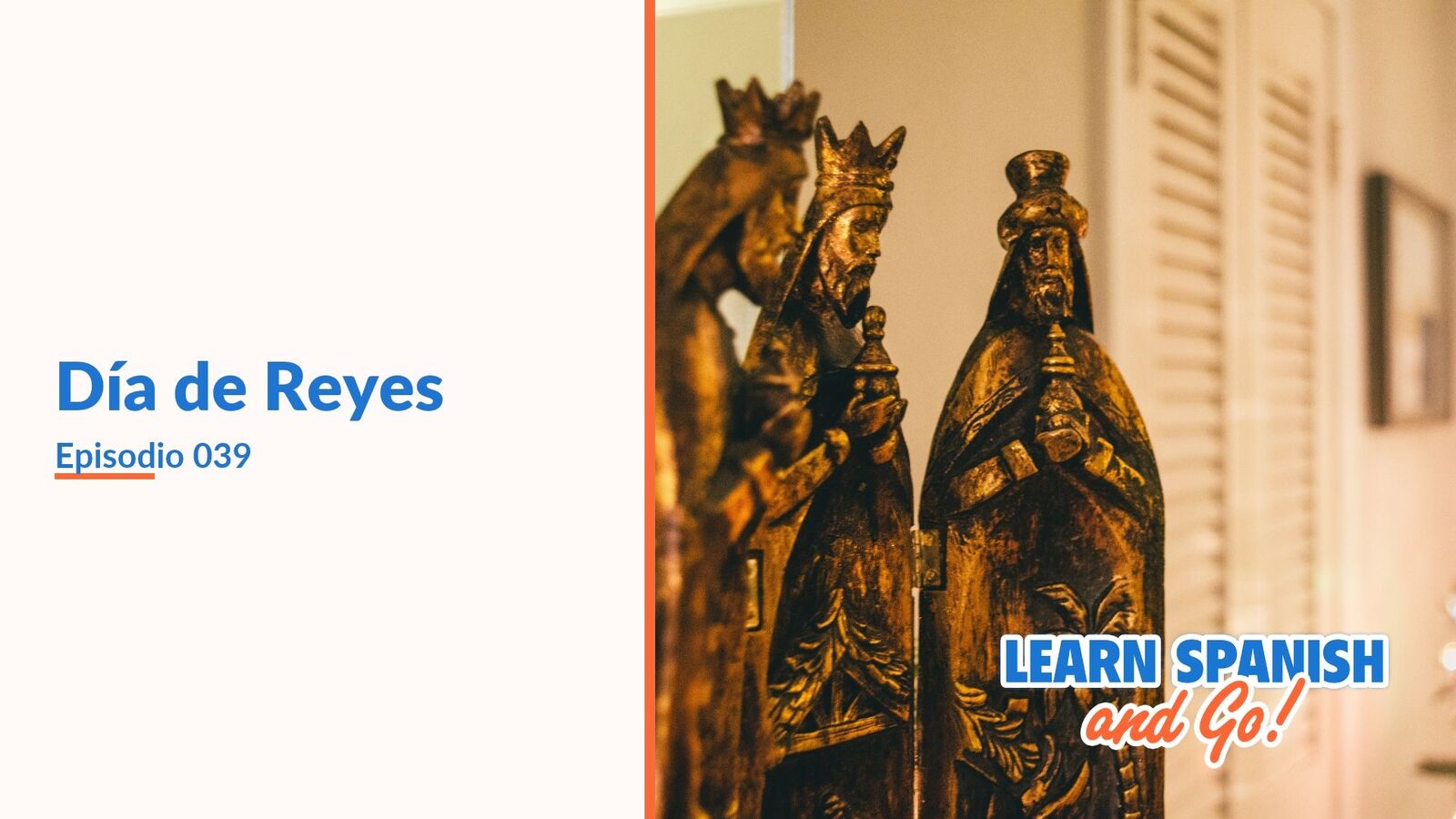 Learn Spanish and Go, episodio 39: Día de Reyes