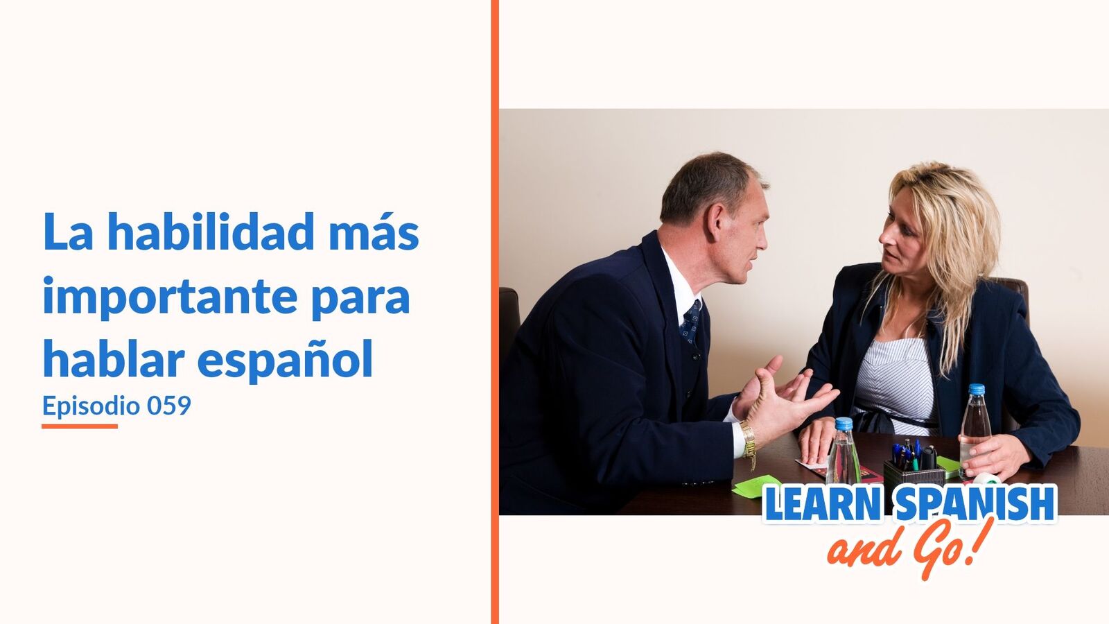 Learn Spanish and Go, episodio 59: La habilidad más importante para hablar español