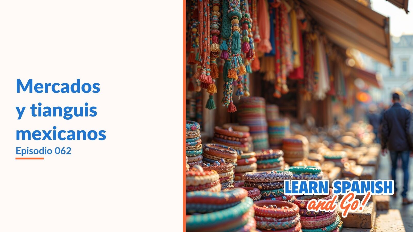 Learn Spanish and Go, episodio 62: Mercados y tianguis mexicanos