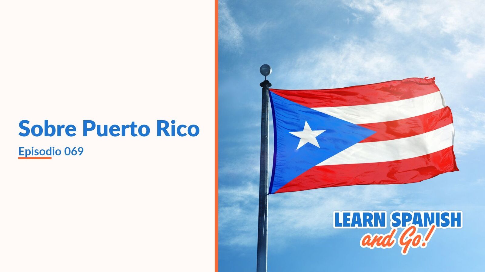 Learn Spanish and Go, episodio 69: Sobre Puerto Rico