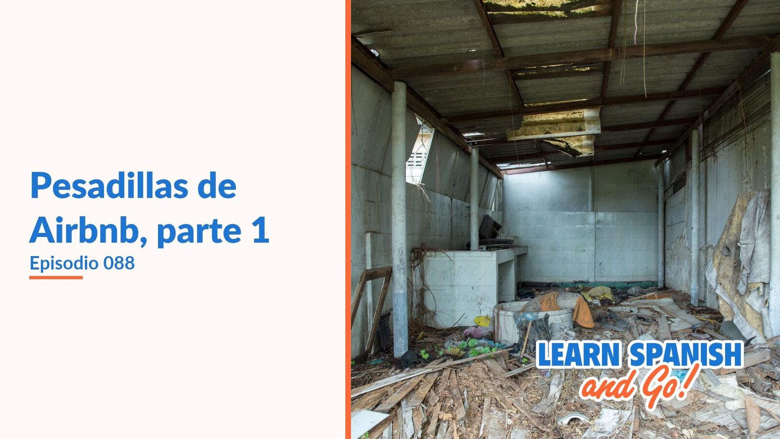 Learn Spanish and Go, episodio 88: Pesadillas de Airbnb, parte 1