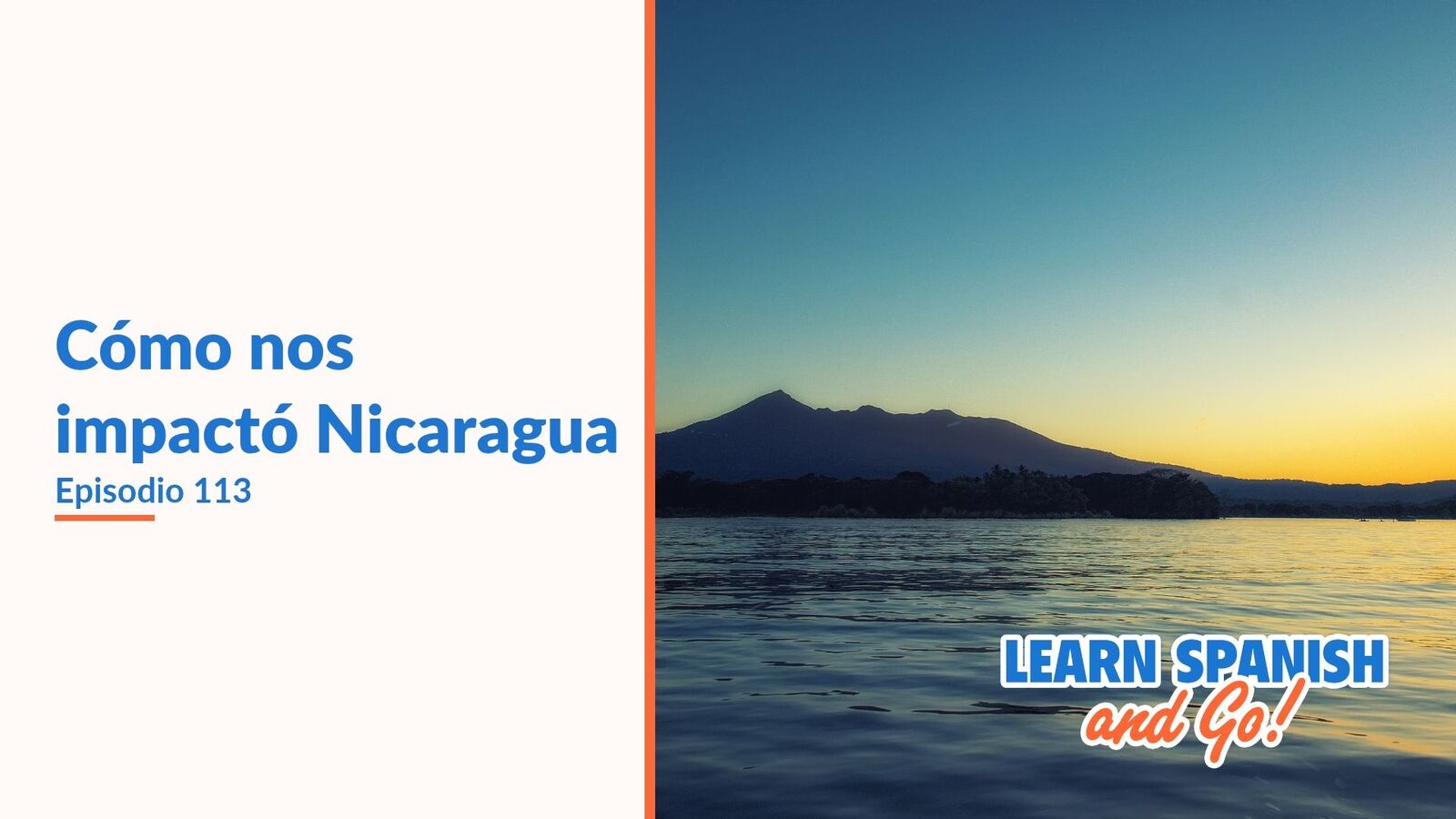 Learn Spanish and Go, episodio 113: Cómo nos impactó Nicaragua