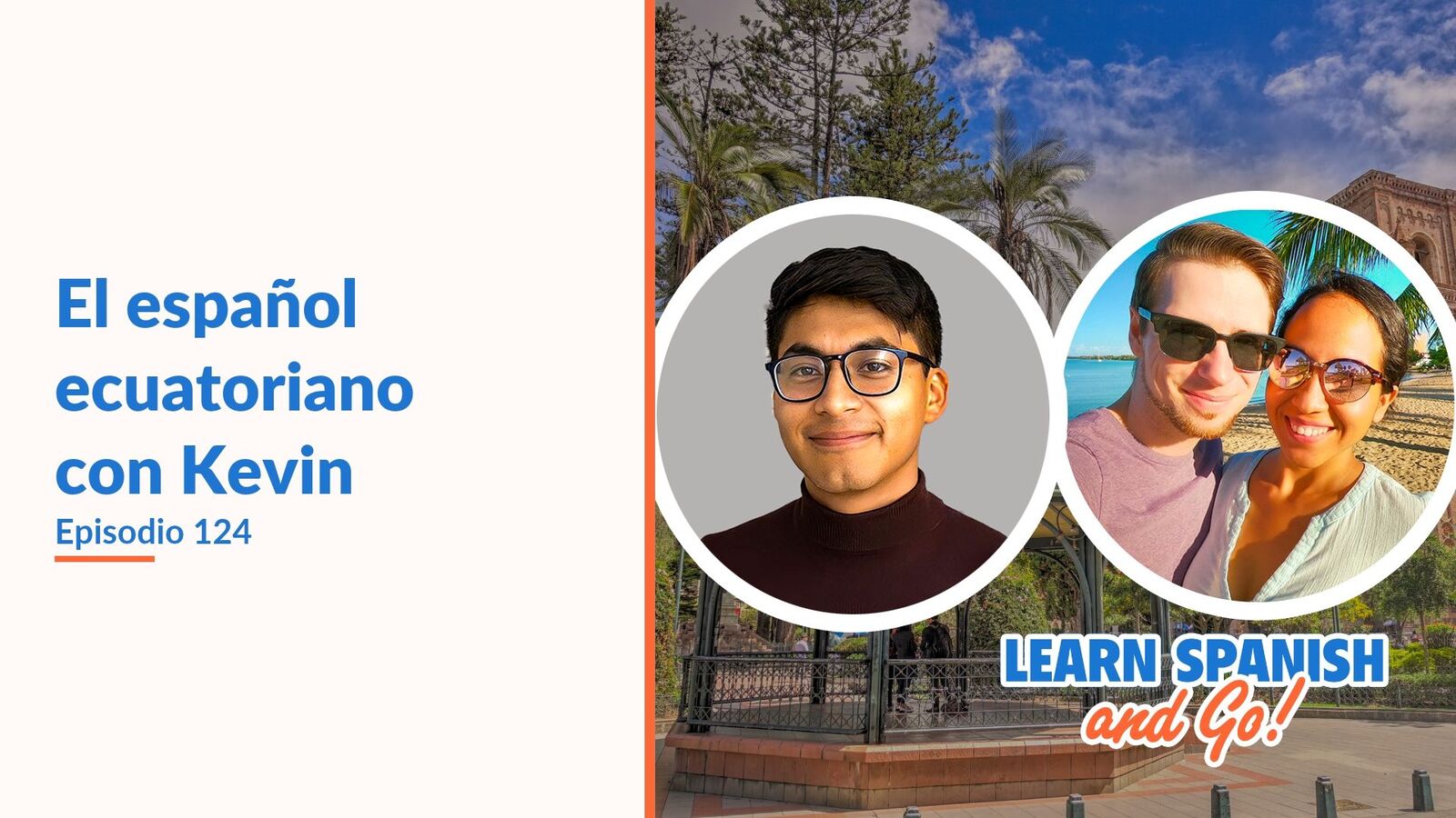 Learn Spanish and Go, episodio 124: El español ecuatoriano con Kevin
