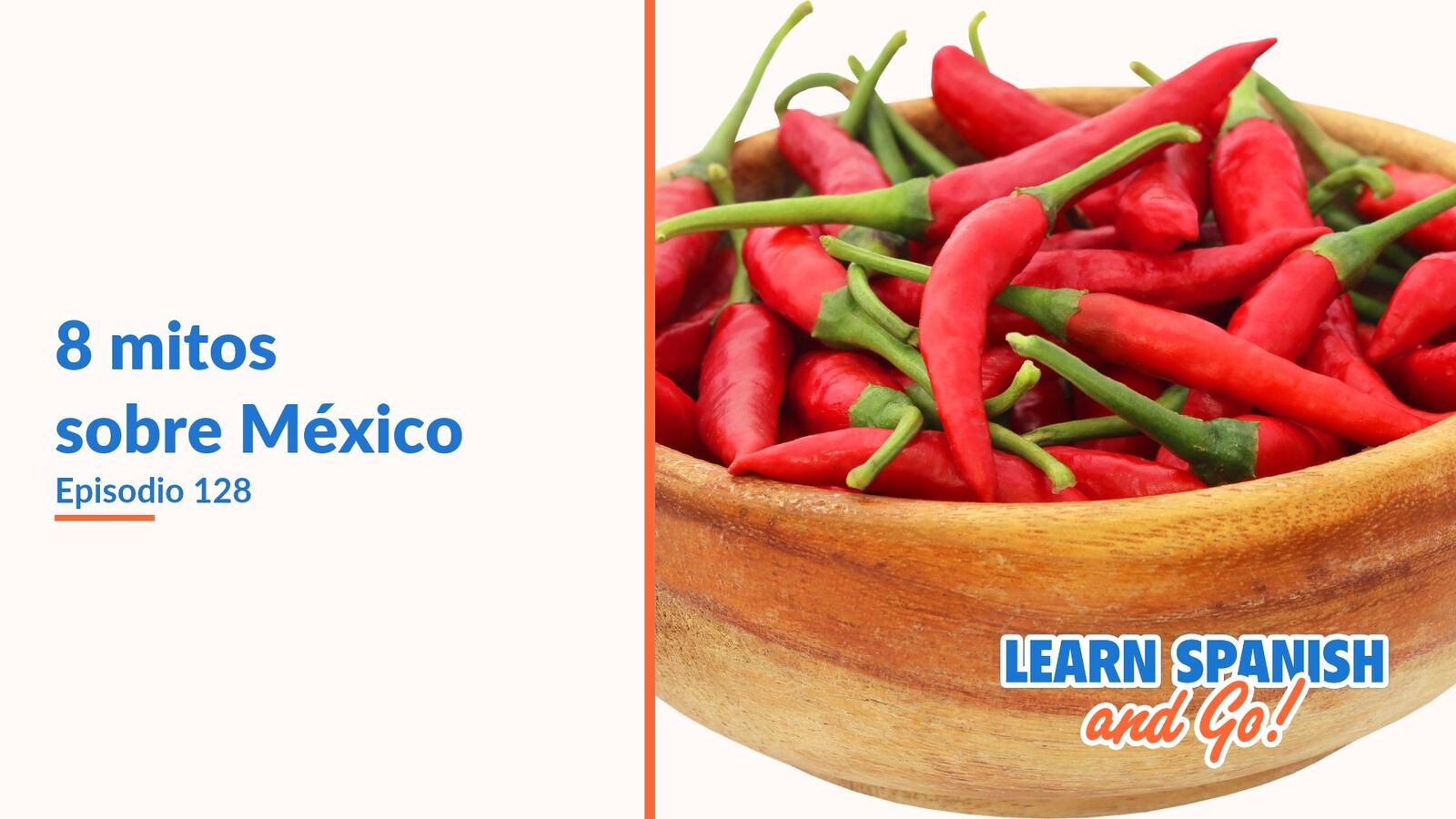 Learn Spanish and Go, episodio 128: 8 mitos sobre México