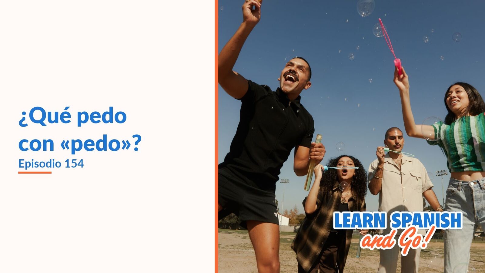 Learn Spanish and Go, episodio 154: ¿Qué pedo con «pedo»?