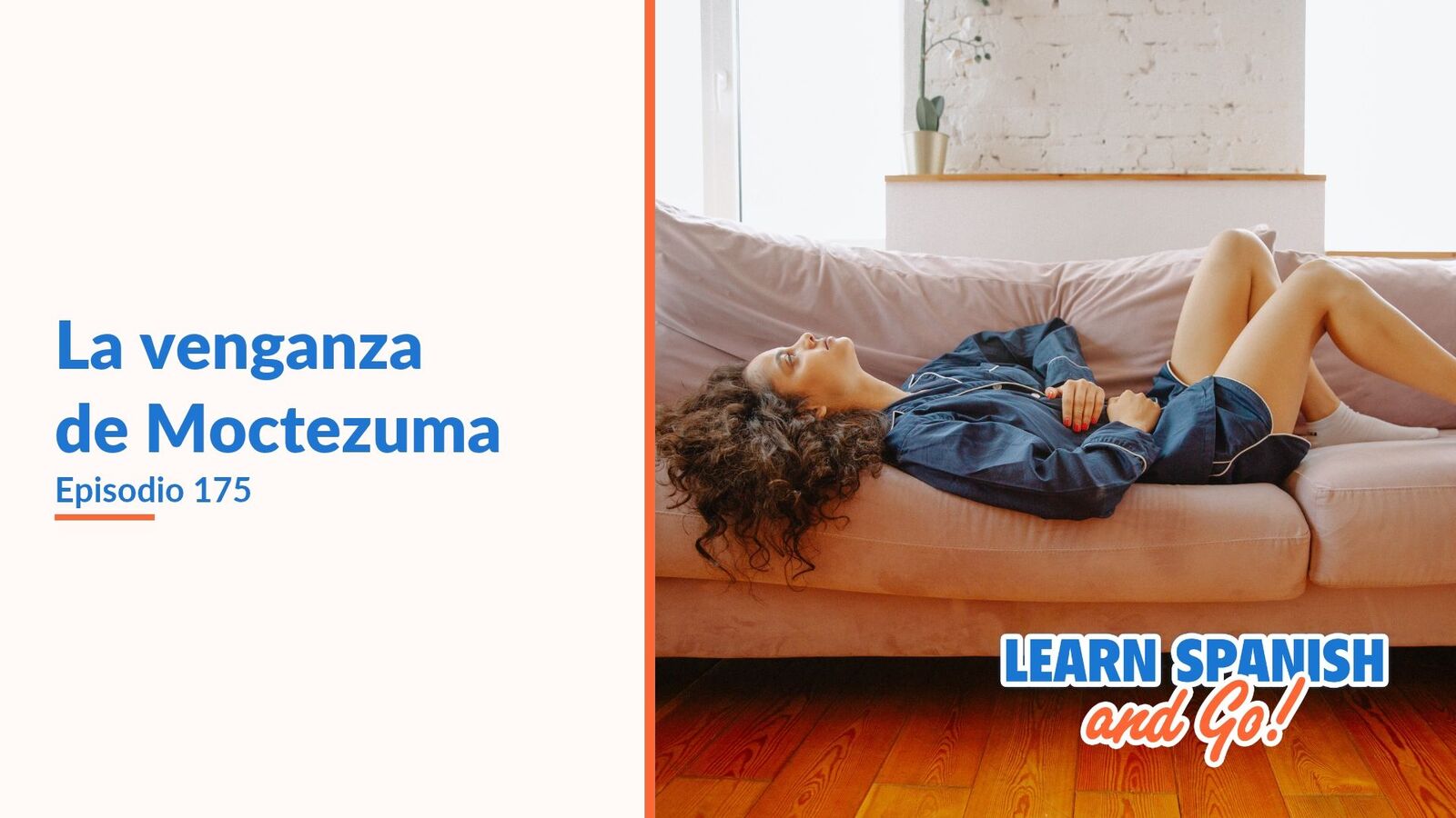 Learn Spanish and Go, episodio 175: La venganza de Moctezuma