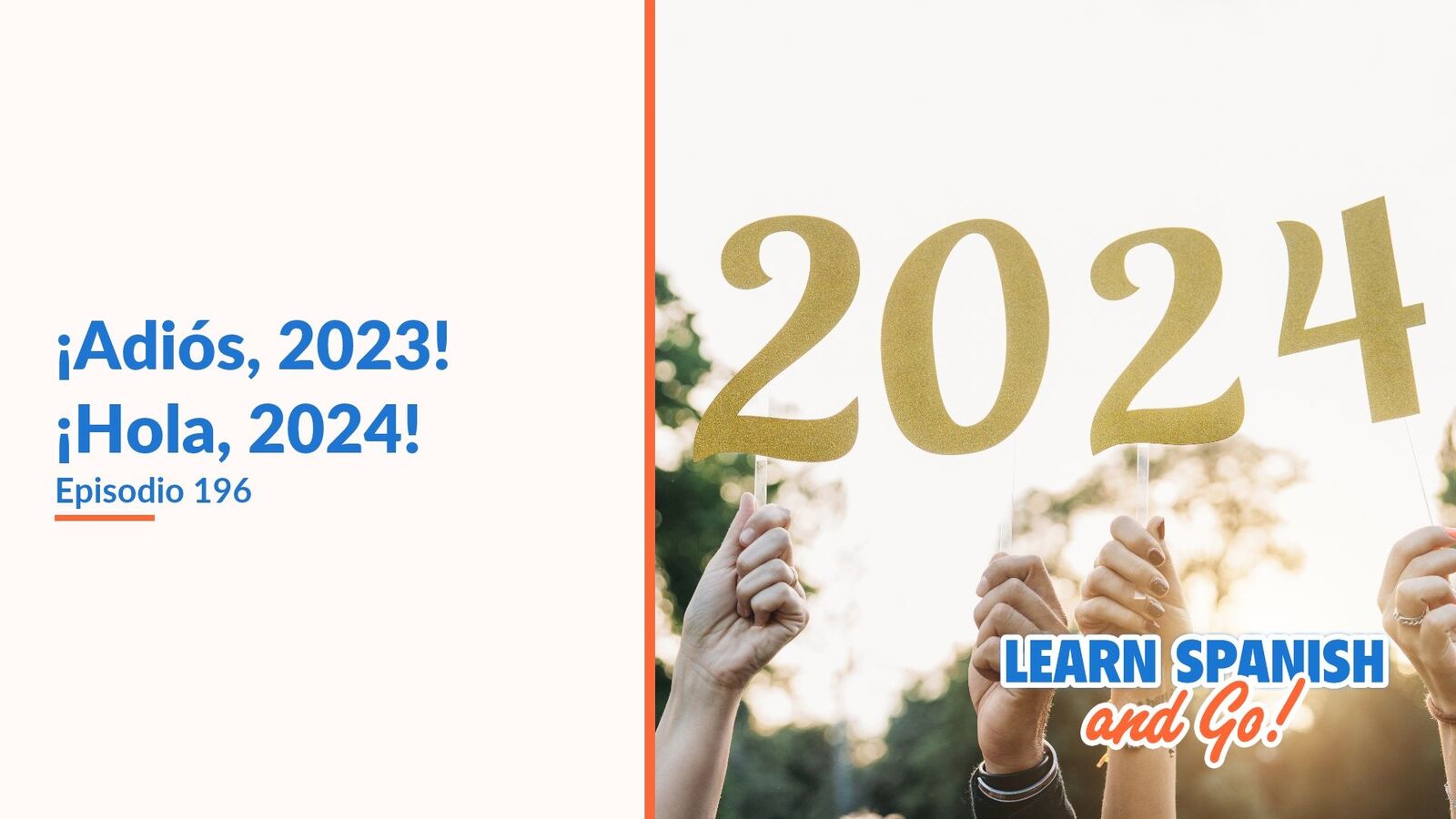 Learn Spanish and Go, episodio 196: ¡Adiós, 2023! ¡Hola, 2024!