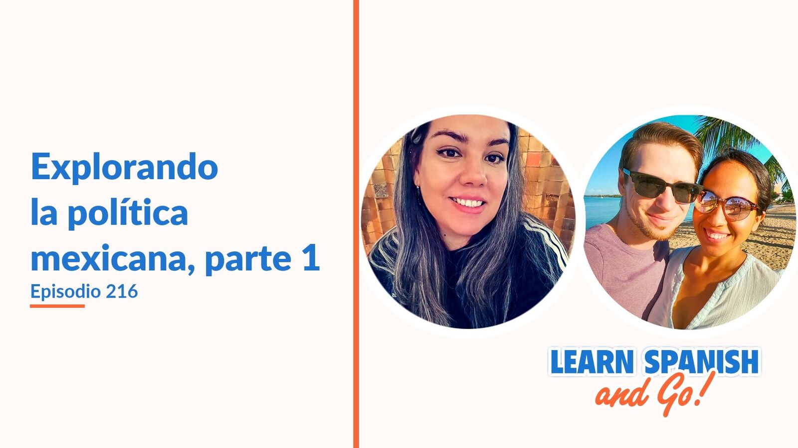 Learn Spanish and Go, episodio 216: Explorando la política mexicana, parte 1