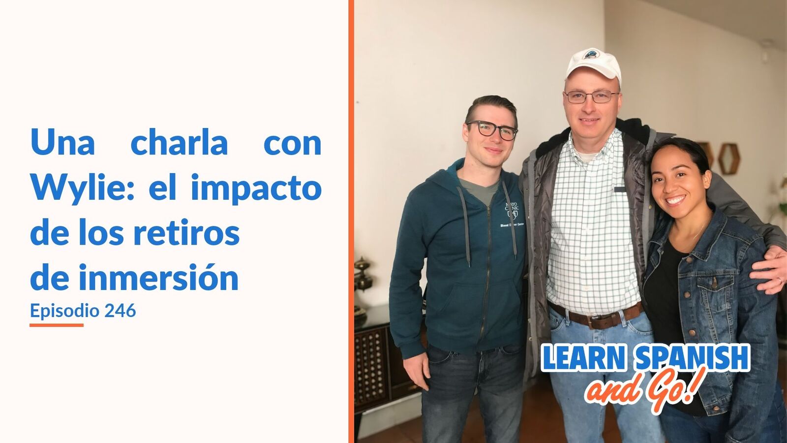 Learn Spanish and Go, episodio 246: Una charla con Wylie: el impacto de los retiros de inmersión