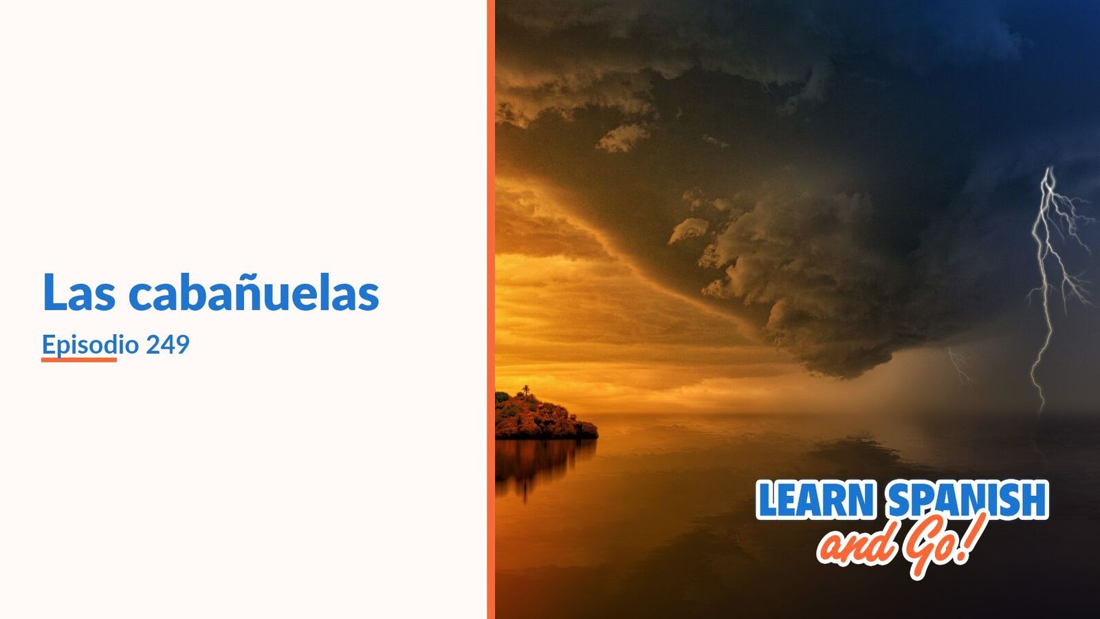 Learn Spanish and Go, episodio 249: Las cabañuelas