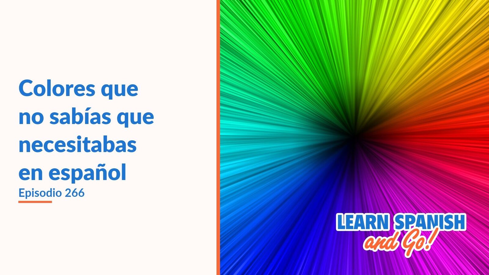 Learn Spanish and Go, episodio 266: Colores que no sabías que necesitabas en español