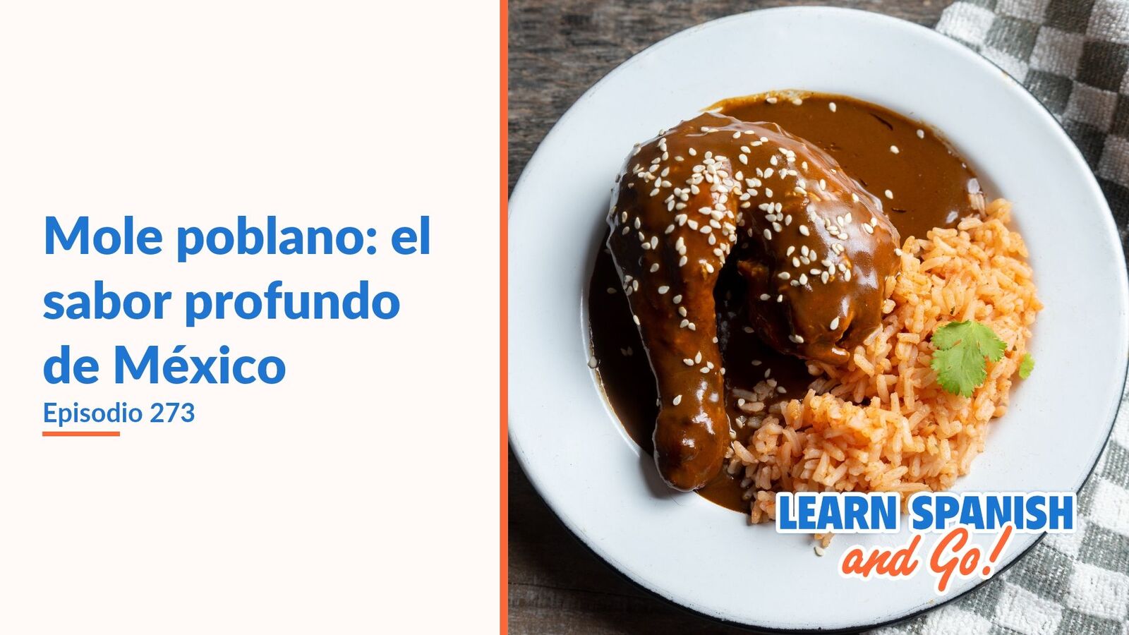 Learn Spanish and Go, episodio 273: Mole poblano: el sabor profundo de México