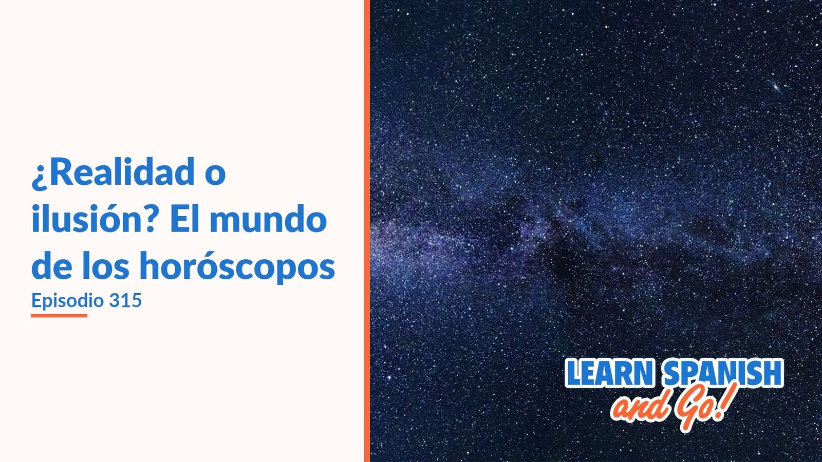 Learn Spanish and Go, episodio 315: ¿Realidad o ilusión? El mundo de los horóscopos